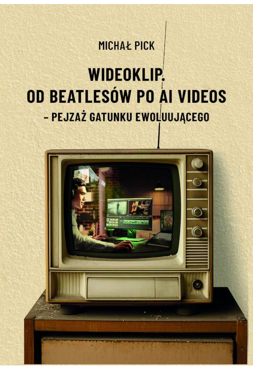 Wideoklip. Od Beatlesów po AI videos – pejzaż gatunku ewoluującego