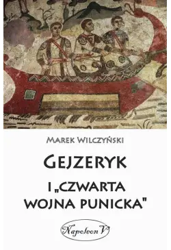 Gejzeryk i czwarta wojna...