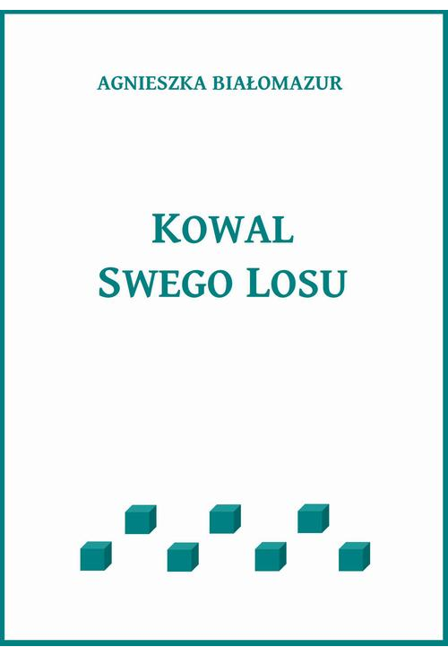 Kowal swego losu