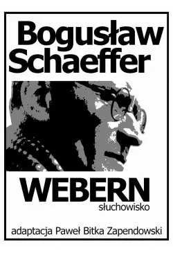 Bogusław Schaeffer Webern...