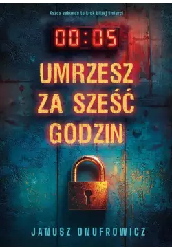 Umrzesz za sześć godzin
