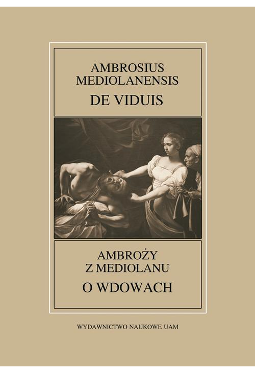 Ambrosius Mediolanensis, De viduis / Ambroży z Mediolanu, O wdowach