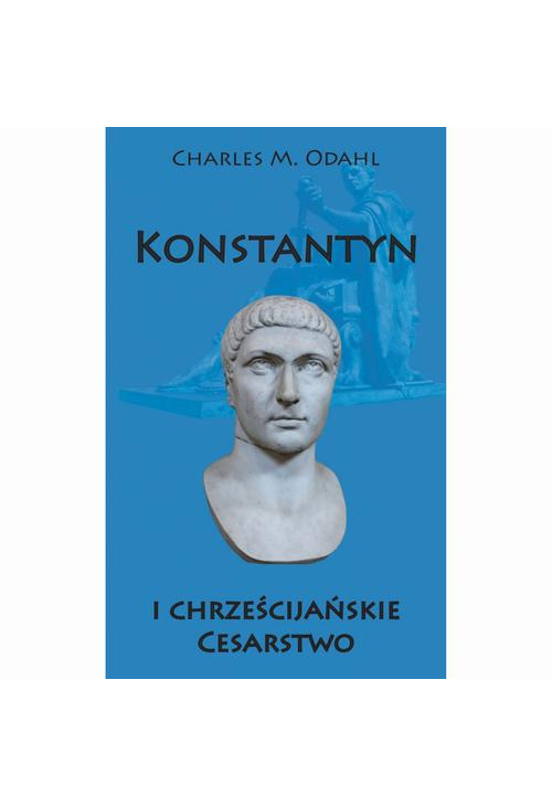 Konstantyn i chrześcijańskie Cesarstwo