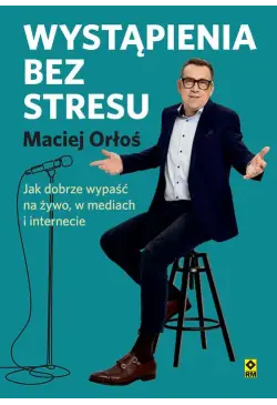 Wystąpienia bez stresu. Jak...