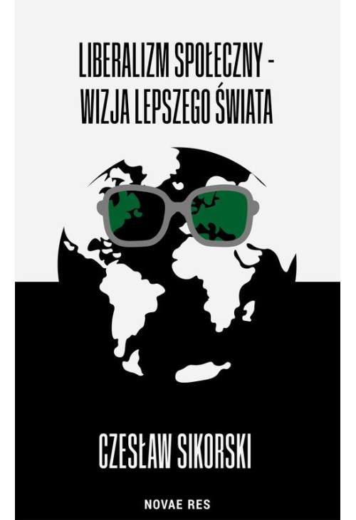 Liberalizm społeczny - wizja lepszego świata