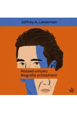 Rozpad umysłu. Biografia...