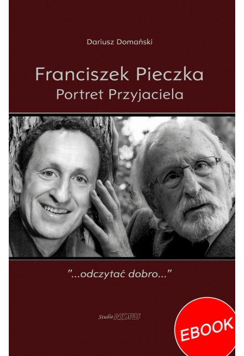 Franciszek Pieczka. Portret Przyjaciela