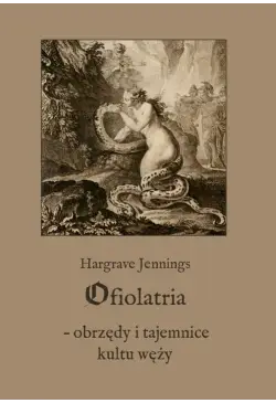 Ofiolatria – obrzędy i...