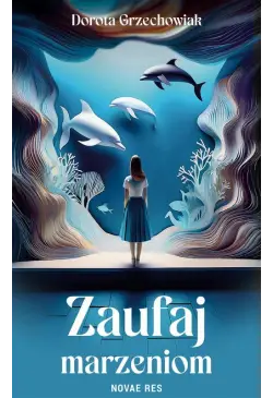 Zaufaj marzeniom