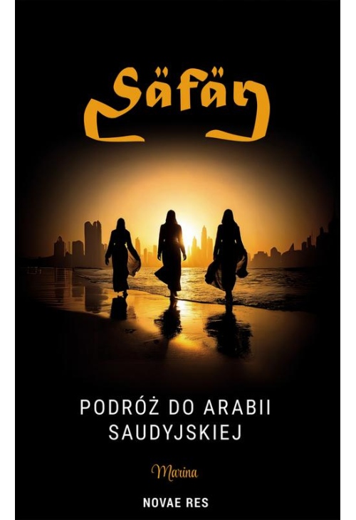 Safar. Podróż do Arabii Saudyjskiej