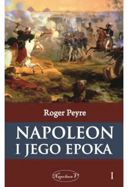 Napoleon i jego epoka t. 1