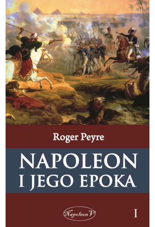 Napoleon i jego epoka t. 1