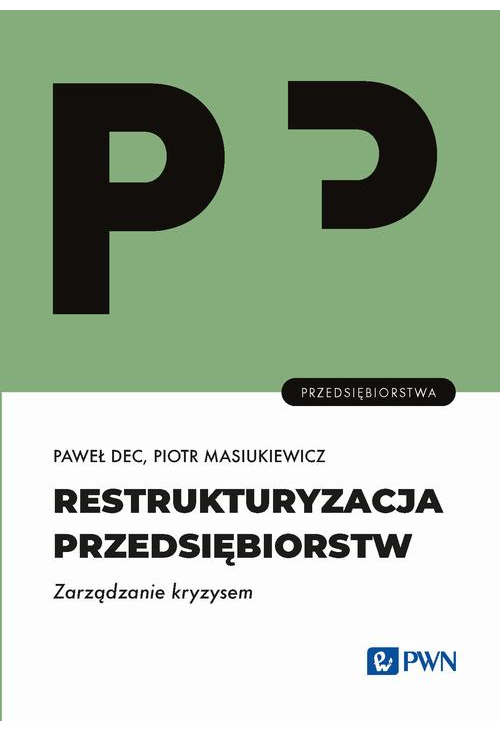 Restrukturyzacja przedsiębiorstw. Zarządzanie kryzysem