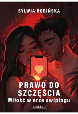 Prawo do szczęścia. Miłość...