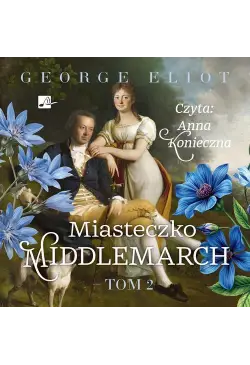 Miasteczko Middlemarch Tom 2