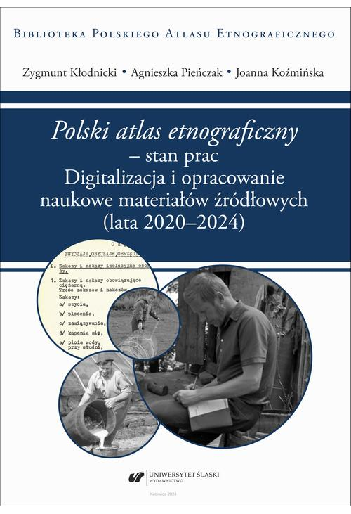 "Polski atlas etnograficzny" – stan prac. Digitalizacja i opracowanie naukowe materiałów źródłowych (lata 2020–2024)