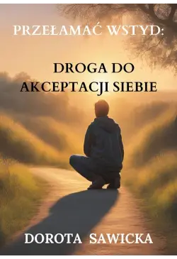 Przełamać wstyd: Droga do...