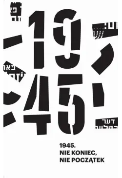 1945. Nie koniec, nie początek