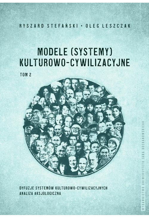 Modele (systemy) kulturowo-cywilizacyjne, Tom 2: Dyfuzje systemów kulturowo-cywilizacyjnych. Analiza aksjologiczna