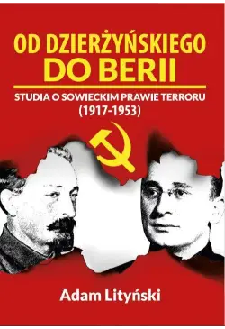 OD DZIERŻYŃSKIEGO DO BERII....
