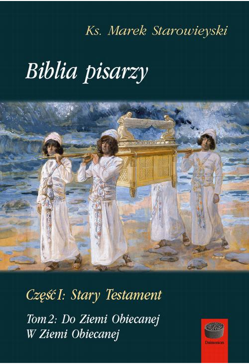 Biblia pisarzy, cz. I: Stary Testament, t. 2: Do Ziemi Obiecanej. W Ziemi Obiecanej