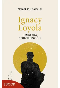 Ignacy Loyola i mistyka...