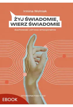 Żyj świadomie, wierz świadomie