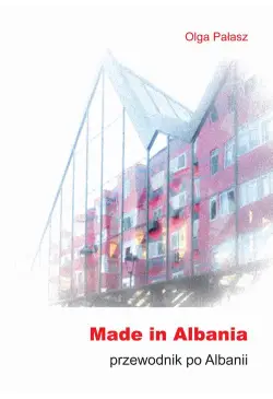 Made in Albania. Przewodnik...