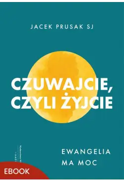 Czuwajcie, czyli żyjcie