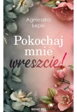 Pokochaj mnie wreszcie!