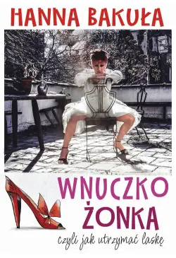 Wnuczkożonka, czyli jak...