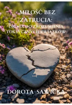 Miłość bez zatrucia. Droga...