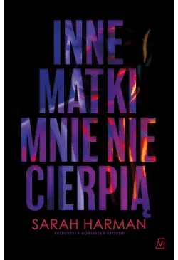 Inne matki mnie nie cierpią