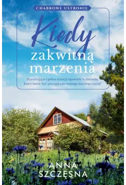 Kiedy zakwitną marzenia