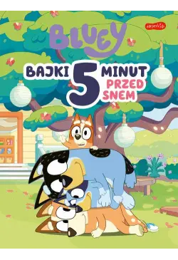Bluey. Bajki 5 minut przed...