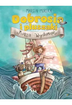 Dobrosia i pluszaki. Morza...