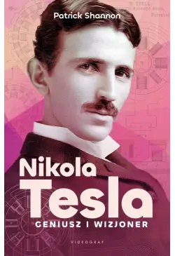 Nikola Tesla. Geniusz i...