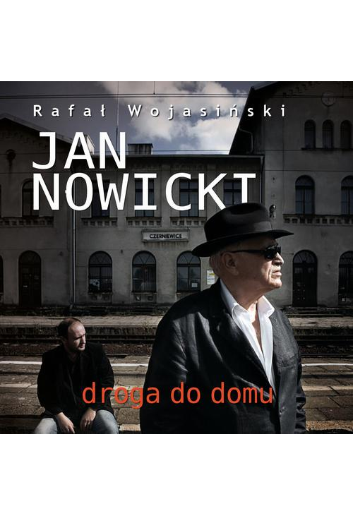 Jan Nowicki. Droga do domu