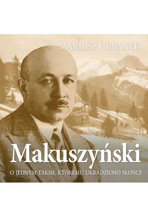 Makuszyński. O jednym takim, któremu ukradziono słońce