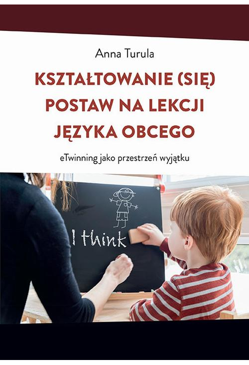 Kształtowanie (się) postaw na lekcji języka obcego. eTwinning jako przestrzeń wyjątku