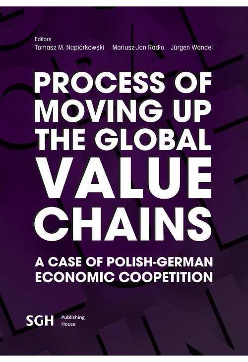 PROCESS OF MOVING UP THE GLOBAL VALUE CHAINS A CASE OF POLISH-GERMAN ECONOMIC COOPETITION
