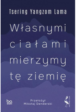 Własnymi ciałami mierzymy...
