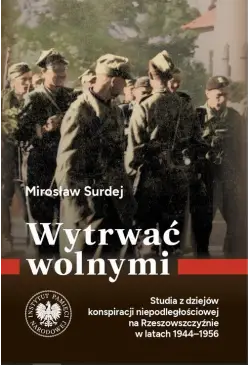 Wytrwać wolnymi.Studia z...