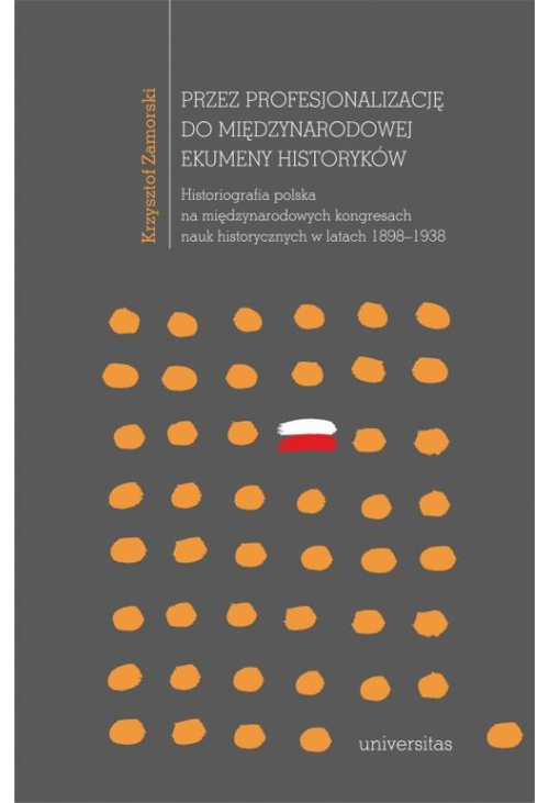 Przez profesjonalizację do międzynarodowej ekumeny historyków
