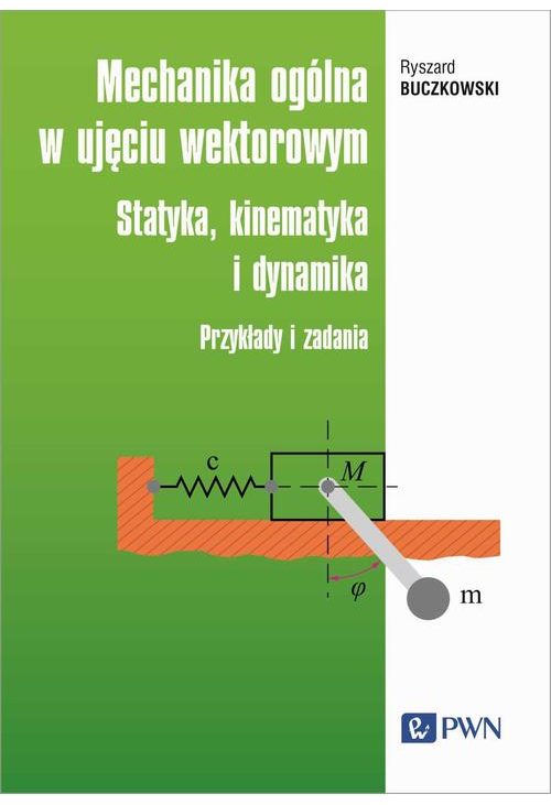 Mechanika ogólna w ujęciu wektorowym