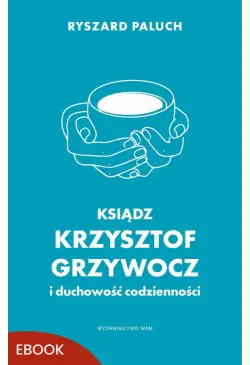 Ksiądz Krzysztof Grzywocz i...