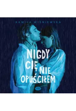 Nigdy Cię nie opuściłem