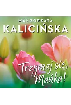 Trzymaj się, Mańka!