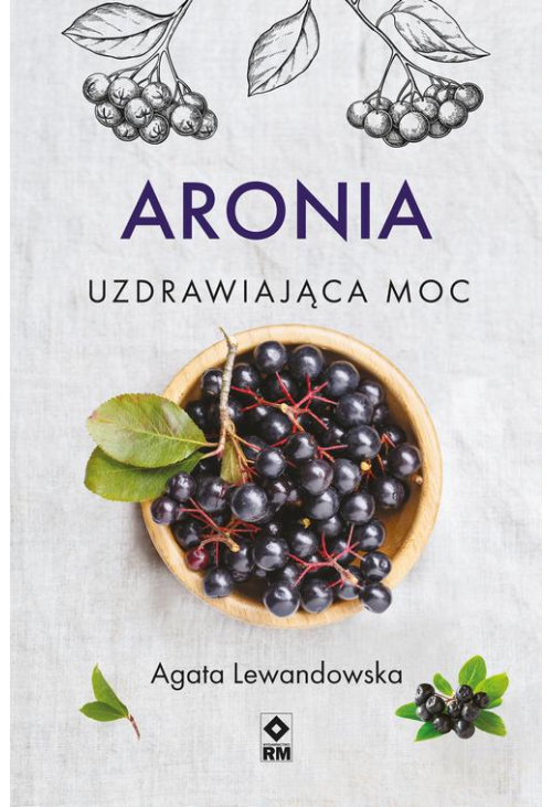 Aronia. Uzdrawiająca moc