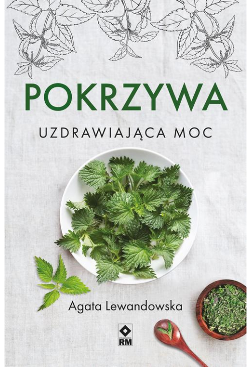Pokrzywa. Uzdrawiająca moc
